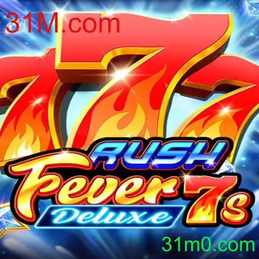 Explore o Excitante Mundo de RushFever7sDeluxe no 31M.com
